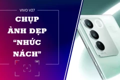 Vivo V27 Series chính thức ra mắt: Chụp ảnh đẹp “nhức nách” với đèn vòng cùng siêu ổn định kép