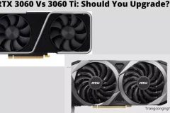 So sánh RTX 3060 và 3060 Ti - Phiên bản nâng cấp đáng chú ý