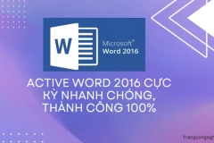 Hướng dẫn Active Word 2016 cực kỳ nhanh chóng, thành công 100%