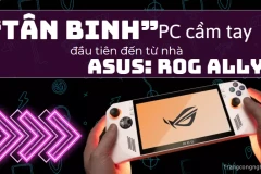 HOT: Đón chào “tân binh” PC cầm tay đầu tiên đến từ nhà Asus: ROG Ally