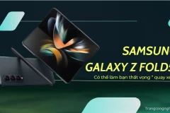 Bị lộ thông tin Samsung Galaxy Z Fold5 có thể làm bạn thất vọng “ quay xe”