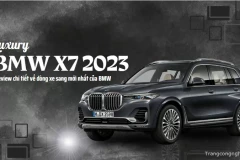 BMW X7 2023: Review chi tiết về dòng xe sang mới nhất của BMW