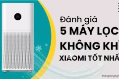 Đánh giá 5 máy lọc không khí Xiaomi Tốt nhất - Đáng mua nhất trên thị trường hiện nay