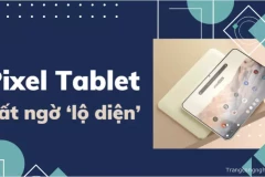 Pixel Tablet bất ngờ ‘lộ diện’ trước ngày ra mắt: Màn hình 11 inch, bộ nhớ 256GB, Wi-Fi 6