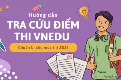 Hướng dẫn các bước tra cứu điểm thi Vnedu chuẩn bị cho mùa thi 2023