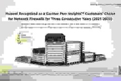 Huawei được Gartner Peer Insights™ công nhận là Sự lựa chọn của khách hàng trong lĩnh vực Tường lửa mạng cho năm thứ ba liên tiếp
