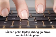 Các lỗi thường gặp với bàn phím máy tính và cách kiểm tra chính xác nhất