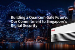 Cam kết của Toshiba trong việc phát triển và áp dụng các công nghệ an toàn lượng tử tại Singapore