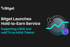 Bitget Launches Hold-to-Earn Service, Supporting USDE and weETH as Initial Tokens
