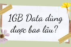 1GB Data dùng được bao lâu? cách tính chuẩn nhất cho bạn