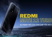 Đánh giá hiệu năng Redmi Note 12 Turbo: Sự mạnh mẽ của con chip tốc độ cao