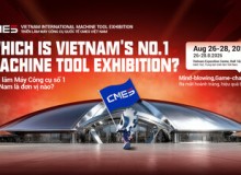 CMES Vietnam 2026: Triển lãm máy công cụ chuyên ngành trở lại với quy mô gấp đôi - Chính thức mở cổng đăng ký tham quan!