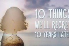 10 thứ mà rất nhiều người 10 năm sau sẽ vô cùng hối tiếc