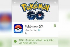 C&#225;ch c&#224;i đặt Pok&#233;mon GO tr&#234;n Android khi m&#225;y kh&#244;ng hỗ trợ