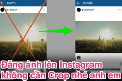 Đăng ảnh lên Instagram mà không cần Crop hình vuông