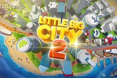 Trở thành kiến trúc sư xây dựng thành phố trong Little Big City 2