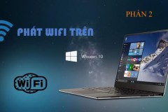 [Thủ thuật Windows] Tổng hợp những cách phát WIFI trên Windows (Phần 2)
