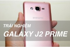 Trải nghiệm Galaxy J2 Prime – Smartphone tốt nhất trong phân khúc 2-3 triệu đồng