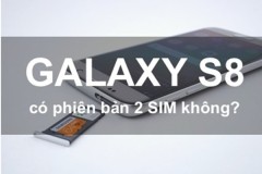 Galaxy S8 có phiên bản 2 sim không?