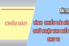 Cách tính chiều dài hình chữ nhật khi biết diện tích và chu vi