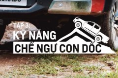 Chevrolet chia sẻ kinh nghiệm offroad: Kĩ năng chế ngự con dốc đứng(P.3 )