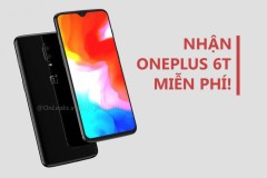 Cơ hội nhận ngay một chiếc Oneplus 6T miễn phí sắp ra mắt