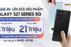 [Trade-in 2021] Lên Đời Galaxy S21 series 5G: Trợ Giá 3 Triệu. Thu Cũ Đến 21 Triệu.