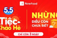 Bạn có chắc đã biết hết ưu đãi Tiệc chào hè 5.5 trên NowFood
