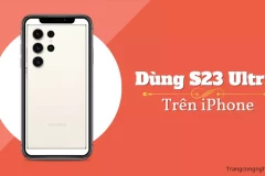 [HOT] Người dùng iPhone có thể “dùng thử” S23 Ultra của Samsung ngay trên điện thoại của mình