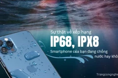 Sự thật về xếp hạng IP68, IPX8? Smartphone của bạn đang chống nước hay không?