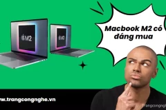Review Macbook M2 có đáng mua? Macbook Air hay Macbook Pro M2 vượt trội hơn?