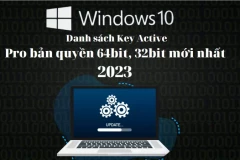 [UPDATE] Danh sách Key Active Window 10 Pro bản quyền 64bit, 32bit mới nhất 2023