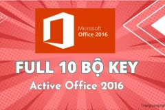 Full 10 bộ Key Active Office 2016 vĩnh viễn mới nhất [Hướng dẫn kích hoạt cụ thể]