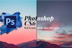 [Download Free] Hướng dẫn cách tải Photoshop CS6 Full Crack 2020 siêu đơn giản