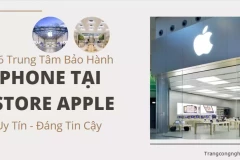 [Lưu Ngay] 16 Trung Tâm Bảo Hành iPhone Tại Store Apple Uy Tín - Đáng Tin Cậy