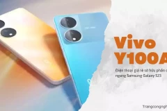 Vivo Y100A chiếc điện thoại giá rẻ sở hữu phần cứng ngang Samsung Galaxy S23