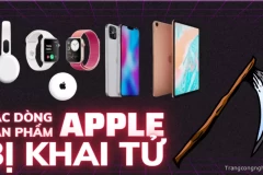 Điểm danh các dòng sản phẩm Apple bị khai tử [Cập nhật mới nhất 2023]