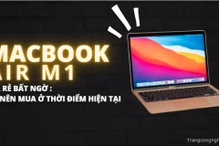 MacBook Air M1 giá rẻ hơn bao giờ hết: Nên mua ngay hay chờ đợi thêm?