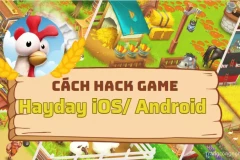 [Chi tiết] Cách hack game Hayday iOS/ Android cực đơn giản, tỷ lệ thành công 100%