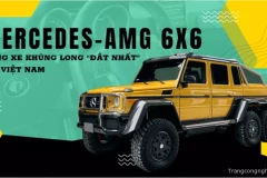 Khám phá Siêu xe Mercedes-AMG 6x6: Dòng xe khủng long “Đắt nhất” tại Việt Nam