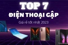 Gợi ý TOP 7 điện thoại gập giá rẻ tốt nhất 2023 nhất định không thể bỏ qua
