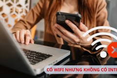 Tại sao có Wifi nhưng không có internet? Giải pháp khắc phục hiệu quả