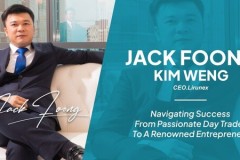 Tổng giám đốc điều hành của Lirunex, ông Jack Foong đề ra lộ trình tăng trưởng trong tương lai giữa những thay đổi của thị trường