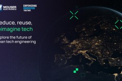 Loạt bài mới nhất của Mouser khám phá sự giao thoa giữa công nghệ bền vững và đổi mới kỹ thuật