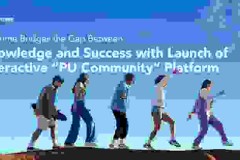 PU Prime Bridges the Gap Between Knowledge and Success with Launch of Interactive “PU Community” Platform