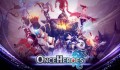 OnceHeroes - Siêu phẩm đến từ Hàn Quốc chính thức ra mắt game thủ