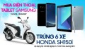 Mua smartphone, máy tính bảng Samsung trúng 6 xe Honda SH150i