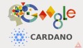 Google & Cardano (ADA): Sức mạnh tổng hợp trong tương lai!?