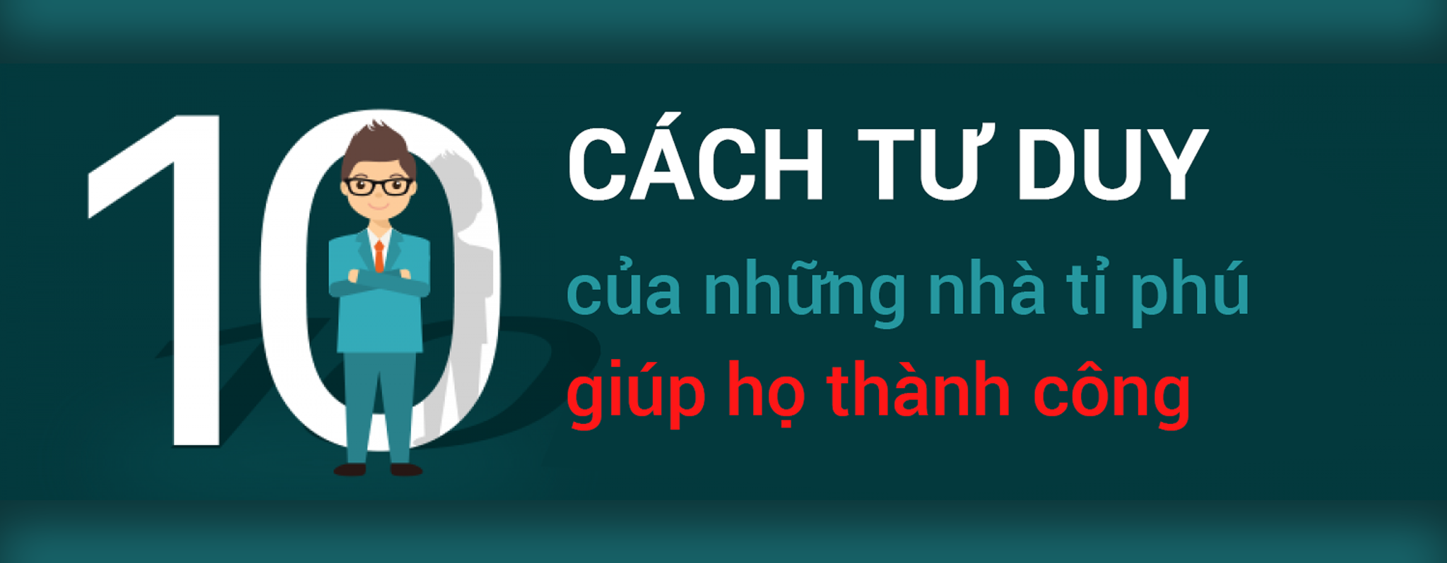 [Infographic] 10 cách tư duy của những nhà tỉ phú giúp họ thành công