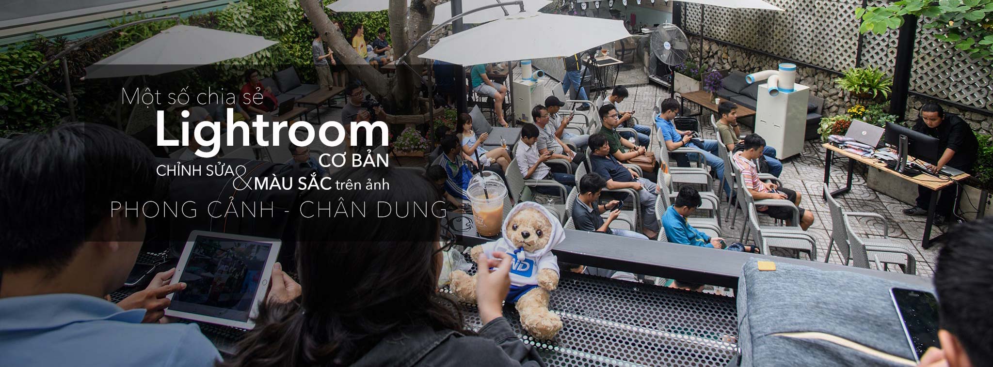 [Hình & Video] Hướng dẫn chỉnh ảnh với Lightroom: ảnh phong cảnh và chân dung - Buổi 3 - 14/10/2017